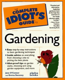 The Complete Idiot's Guide to Gardening (Complete Idiots Guide)