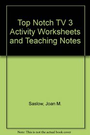 Top Notch TV 3 Activity Worksheets and Teaching Notes (Top Notch)