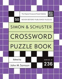 Simon and Schuster Crossword Puzzle Book #236 : The Original Crossword Puzzle Publisher (Simon  Schuster Crossword Puzzle Books)