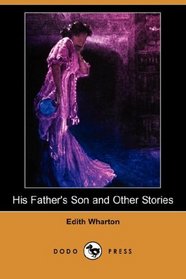 His Father's Son and Other Stories (Dodo Press)