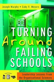 Turning Around Failing Schools: Leadership Lessons From the Organizational Sciences