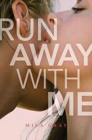 Run Away With Me (Come Back to Me, Bk 3)