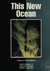 This New Ocean: A History of Project Mercury (The NASA History Series)