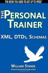 XML, DTDs, Schemas: The Personal Trainer