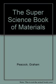 The Super Science Book of Materials