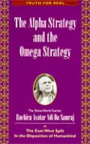 The Alpha Strategy and the Omega Strategy (Truth for Real Series)