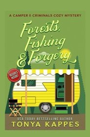 Forests, Fishing, & Forgery: A Camper and Criminals Cozy Mystery (Volume 3)
