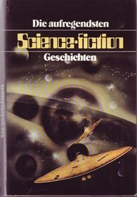 Die aufregendsten Science-fiction-Geschichten