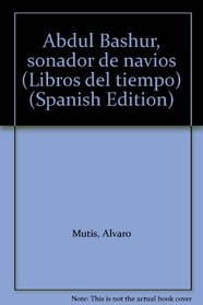 Abdul Bashur, sonador de navios (Libros del tiempo) (Spanish Edition)