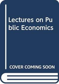 Lectures on Public Economics