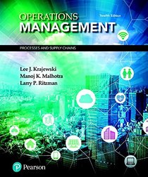 Operations Management: Processes and Supply Chains (12th Edition) (What's New in Operations Management)