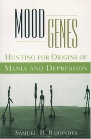 Mood Genes: Hunting for Origins of Mania and Depression (Oxford Paperbacks)