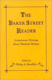 The Baker Street Reader: Cornerstone Writings About Sherlock Holmes (Contributions to the Study of Popular Culture)