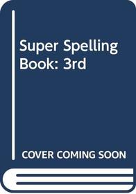 Super Spelling Book: 3rd