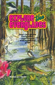 Explore the Everglades (Teakwood Press Geotravel Guides)