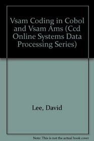 Vsam Coding in Cobol and Vsam Ams (Ccd Online Systems Data Processing Series)