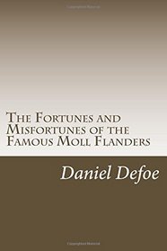 The Fortunes and Misfortunes of the Famous Moll Flanders