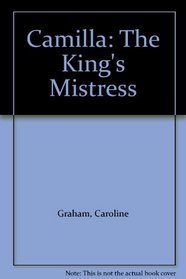 Camilla: The King's Mistress