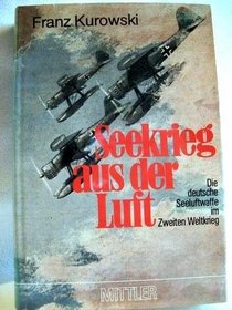 Seekrieg aus der Luft: D. dt. Seeluftwaffe im 2. Weltkrieg (German Edition)