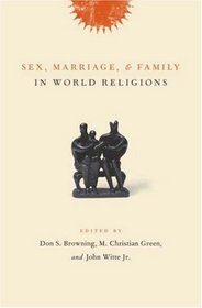 Sex, Marriage, and Family in World Religions