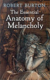 The Essential Anatomy of Melancholy (Dover Books on Literature  Drama)