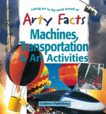 Machines, Transportation & Art Activities (Arty Facts)