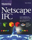 Mastering Netscape Ifc (Mastering)