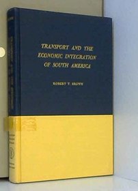 Transport and the Economic Integration of South America.