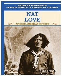 Nat Love: African American Cowboy (Famous People in American History)