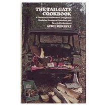 The Tailgate Cookbook: A Practical Handbook of Delightful Meals for Campers, Travelers, and Sports Enthusiasts