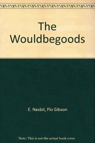 The Wouldbegoods (Classic Books on Cassettes Collection)