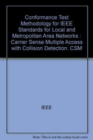 Conformance Test Methodology for IEEE Standards for Local and Metropolitan Area Networks: Carrier Sense Multiple Access With Collision Detection (Cs)