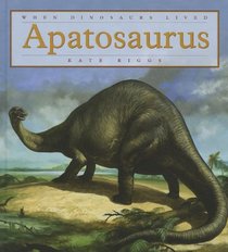 Apatosaurus (When Dinosaurs Lived)