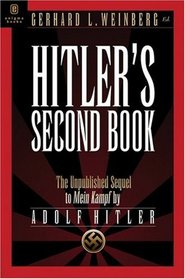 Hitler's Second Book : The Unpublished Sequel to Mein Kampf by Adolf Hilter