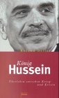 Knig Hussein. berleben zwischen Krieg und Krisen.