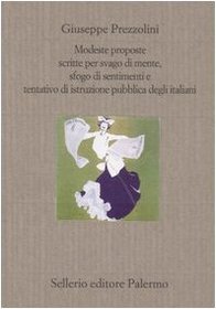 Modeste proposte scritte per svago di mente, sfogo di sentimenti e tentativo di istruzione pubblica degli italiani