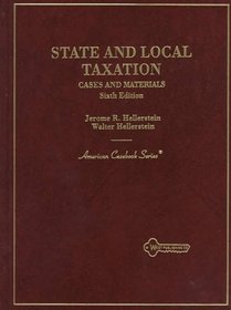 State and Local Taxation: Cases and Materials (American Casebook Series)