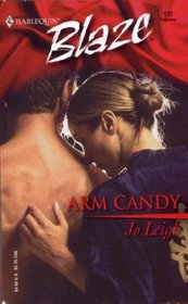 Arm Candy  (Harlequin Blaze, No 122)