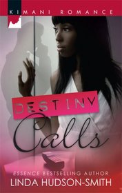 Destiny Calls (Kimani Romance, No 151)