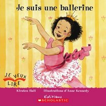 Je Suis Une Ballerine (Je Veux Lire) (French Edition)