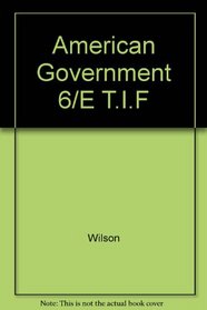 American Government 6/E T.I.F