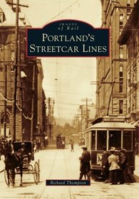 Portland's Streetcar Lines (Images of Rail)