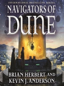 Navigators of Dune (Schools of Dune, Bk 3)