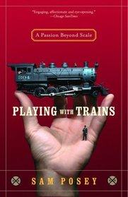 Playing with Trains : A Passion Beyond Scale