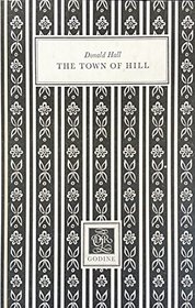 The town of Hill (A Godine poetry chapbook ; 2d ser)