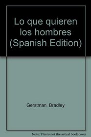 Lo que quieren los hombres (Spanish Edition)