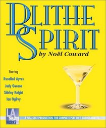 Blithe Spirit - starring Shirley Knight, Ian Ogilvy, Judy Geeson, Rosalind Ayres (Audio Theatre Series)