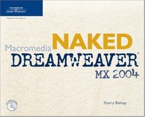 Naked Macromedia Dreamweaver MX 2004 (Design With)