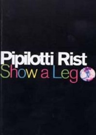 Pipilotti Rist: Show a Leg