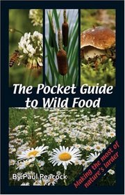The Pocket Guide to Wild Food: Making the Most of Nature's Larder